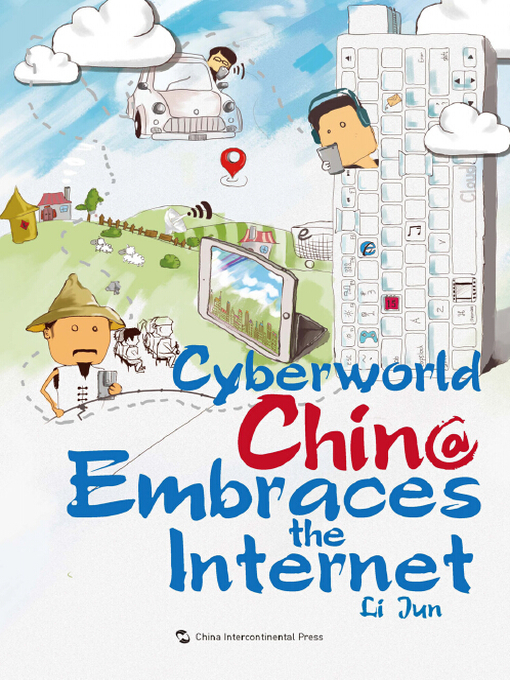 Title details for Cyberworld – China Embraces the Internet（中国网事20年） by Li Jun - Available
